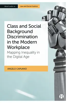 La discrimination fondée sur la classe et l'origine sociale sur le lieu de travail moderne : Cartographie des inégalités à l'ère numérique - Class and Social Background Discrimination in the Modern Workplace: Mapping Inequality in the Digital Age