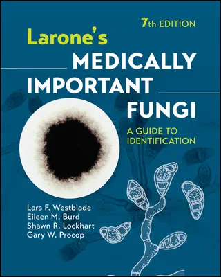 Larone's Medically Important Fungi : Un guide d'identification - Larone's Medically Important Fungi: A Guide to Identification