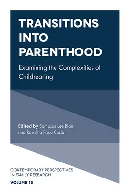 Transitions vers la parentalité : Examiner les complexités de l'éducation des enfants - Transitions Into Parenthood: Examining the Complexities of Childrearing