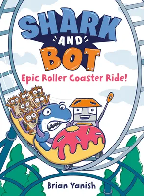 Shark and Bot #4 : Epic Roller Coaster Ride : (A Graphic Novel) - Shark and Bot #4: Epic Roller Coaster Ride!: (A Graphic Novel)