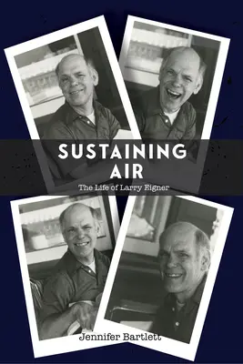 Sustaining Air : La vie de Larry Eigner - Sustaining Air: The Life of Larry Eigner