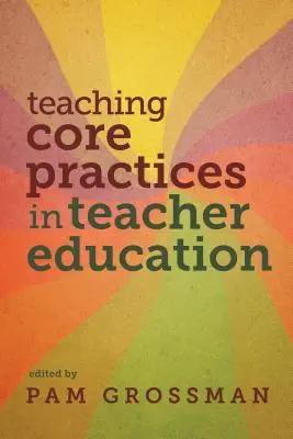 Pratiques fondamentales de l'enseignement dans la formation des enseignants - Teaching Core Practices in Teacher Education