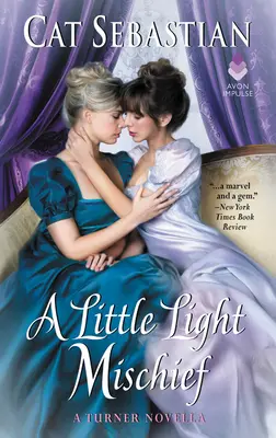 Un peu de malice légère : Une nouvelle de Turner - A Little Light Mischief: A Turner Novella