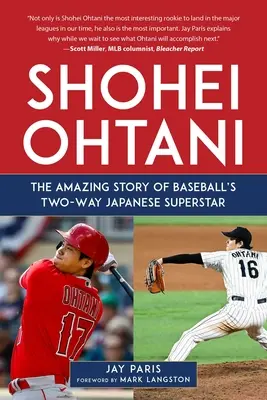 Shohei Ohtani : L'histoire étonnante de la superstar japonaise du baseball à deux voies - Shohei Ohtani: The Amazing Story of Baseball's Two-Way Japanese Superstar