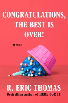 Félicitations, le meilleur est passé ! Essais - Congratulations, the Best Is Over!: Essays