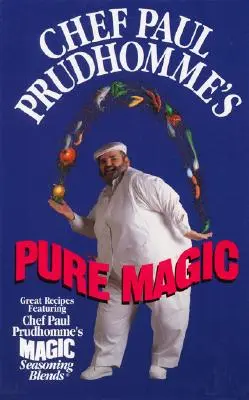 La magie pure du chef Paul Prudhomme - Chef Paul Prudhomme's Pure Magic