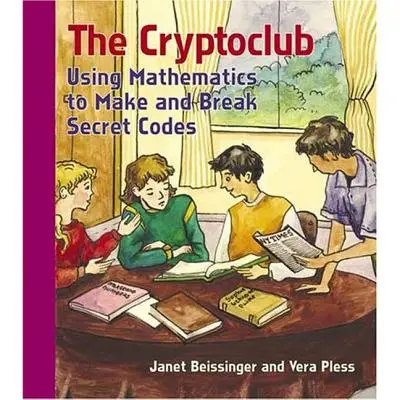 Le Cryptoclub : Utiliser les mathématiques pour créer et casser des codes secrets - The Cryptoclub: Using Mathematics to Make and Break Secret Codes