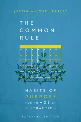 La règle commune : des habitudes de travail à l'ère de la distraction - The Common Rule: Habits of Purpose for an Age of Distraction