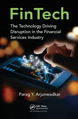 Fintech : la technologie qui perturbe le secteur des services financiers - Fintech: The Technology Driving Disruption in the Financial Services Industry