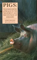 Porcs - L'approche homéopathique du traitement et de la prévention des maladies - Pigs - The Homoeopathic Approach to the Treatment and Prevention of Diseases