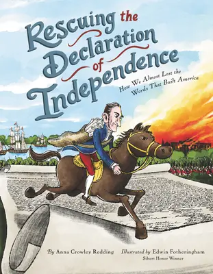 Sauver la Déclaration d'indépendance : Comment nous avons failli perdre les mots qui ont construit l'Amérique - Rescuing the Declaration of Independence: How We Almost Lost the Words That Built America