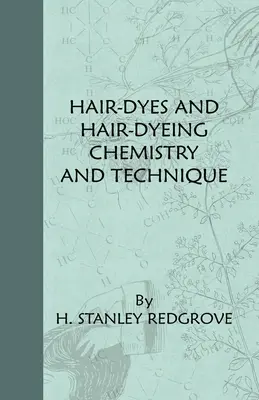 Teintures pour cheveux et teinture pour cheveux - Chimie et technique - Hair-Dyes And Hair-Dyeing Chemistry And Technique