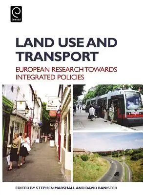 Aménagement du territoire et transport : Perspectives européennes sur les politiques intégrées - Land Use and Transport: European Perspectives on Integrated Policies