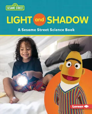 L'ombre et la lumière : Un livre de sciences de la rue Sésame (R) - Light and Shadow: A Sesame Street (R) Science Book