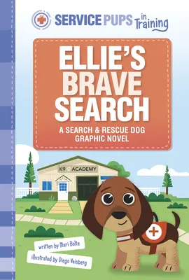 La recherche courageuse d'Ellie : Un roman graphique sur les chiens de recherche et de sauvetage - Ellie's Brave Search: A Search and Rescue Dog Graphic Novel