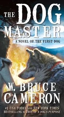 Le maître des chiens : Un roman sur le premier chien - The Dog Master: A Novel of the First Dog