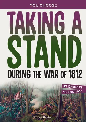 Prendre position pendant la guerre de 1812 : Une aventure historique - Taking a Stand During the War of 1812: A History Seeking Adventure