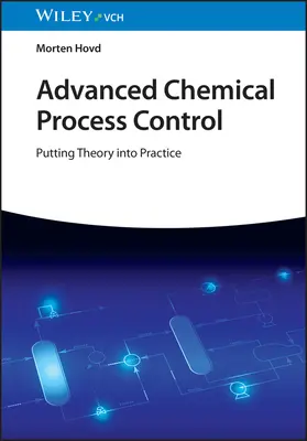 Contrôle avancé des processus chimiques : Mettre la théorie en pratique - Advanced Chemical Process Control: Putting Theory Into Practice