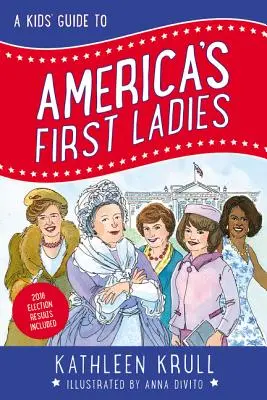 Guide des premières dames d'Amérique pour les enfants - A Kids' Guide to America's First Ladies