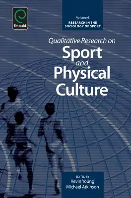 Recherche qualitative sur le sport et la culture physique - Qualitative Research on Sport and Physical Culture