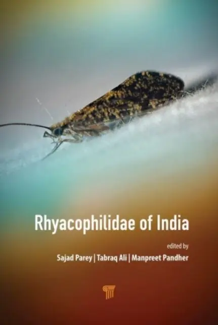 Rhyacophilidae of India : Systématique et écologie des espèces indiennes de la famille des Rhyacophilidae - Rhyacophilidae of India: Systematics and Ecology of the Indian Species of Family Rhyacophilidae