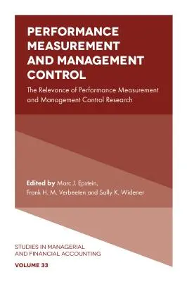 Mesure de la performance et contrôle de gestion : La pertinence de la recherche sur la mesure de la performance et le contrôle de gestion - Performance Measurement and Management Control: The Relevance of Performance Measurement and Management Control Research