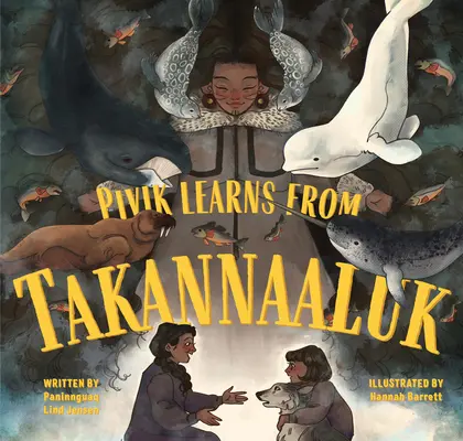 Pivik apprend de Takannaaluk : Édition anglaise - Pivik Learns from Takannaaluk: English Edition