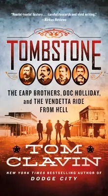 Tombstone : Les frères Earp, Doc Holliday et la vendetta de l'enfer - Tombstone: The Earp Brothers, Doc Holliday, and the Vendetta Ride from Hell