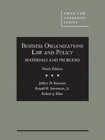 Droit et politique des organisations d'entreprises - Matériels et problèmes - Business Organizations Law and Policy - Materials and Problems