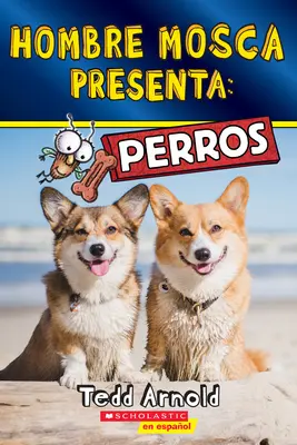 Hombre Mosca Presenta : Perros (L'homme mouche présente les chiens) - Hombre Mosca Presenta: Perros (Fly Guy Presents: Dogs)