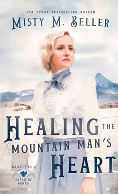 Guérir le cœur du montagnard - Healing the Mountain Man's Heart