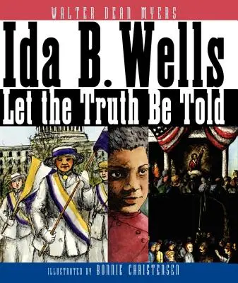 Ida B. Wells : Que la vérité soit dite - Ida B. Wells: Let the Truth Be Told