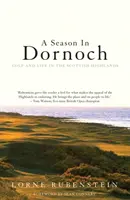 Season in Dornoch - Golf and Life in the Scottish Highlands (Saison à Dornoch - Golf et vie dans les Highlands écossais) - Season in Dornoch - Golf and Life in the Scottish Highlands