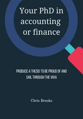 Votre doctorat en comptabilité ou en finance : Produisez une thèse dont vous serez fier et passez l'épreuve de la viva. - Your PhD in accounting or finance: Produce a thesis to be proud of and sail through the viva