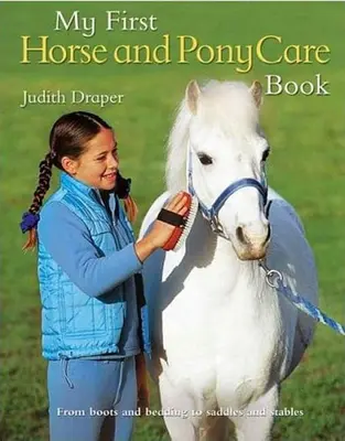 Mon premier livre de soins pour chevaux et poneys - My First Horse and Pony Care Book