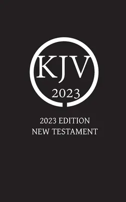 Nouveau Testament, version King James, édition 2023 - King James Version 2023 Edition New Testament