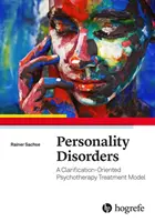 Troubles de la personnalité - Un modèle de traitement psychothérapeutique axé sur la clarification - Personality Disorders - A Clarification-Oriented Psychotherapy Treatment Model