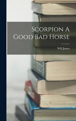 Scorpion - Un bon mauvais cheval - Scorpion A Good Bad Horse