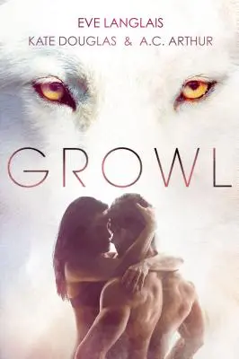 Growl : Romance loup-garou / métamorphe - Growl: Werewolf/Shifter Romance