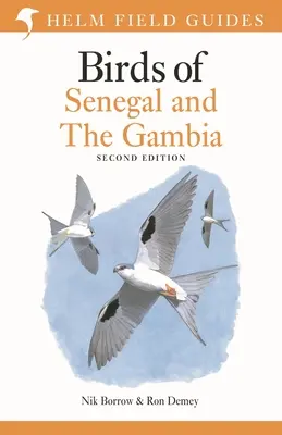 Guide de terrain des oiseaux du Sénégal et de la Gambie : Deuxième édition - Field Guide to Birds of Senegal and the Gambia: Second Edition