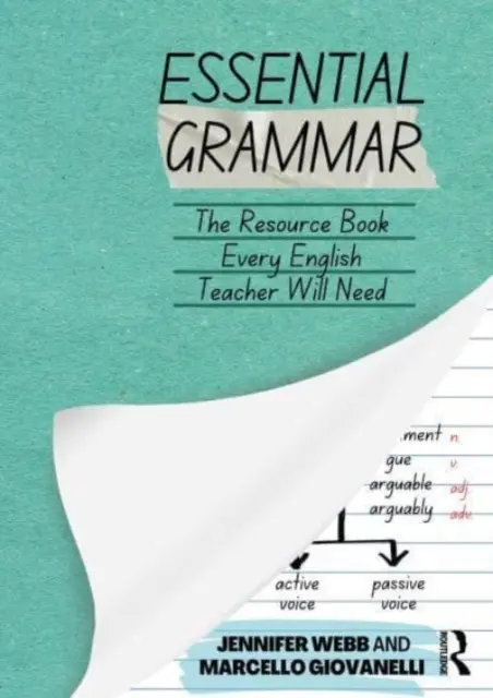 Grammaire essentielle : l'ouvrage de référence dont tout professeur d'anglais du secondaire aura besoin - Essential Grammar: The Resource Book Every Secondary English Teacher Will Need