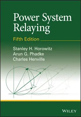 Power System Relaying (Horowitz Stanley H. (Anciennement avec American Electric Power Corporation Ohio)) - Power System Relaying (Horowitz Stanley H. (Formerly with American Electric Power Corporation Ohio))