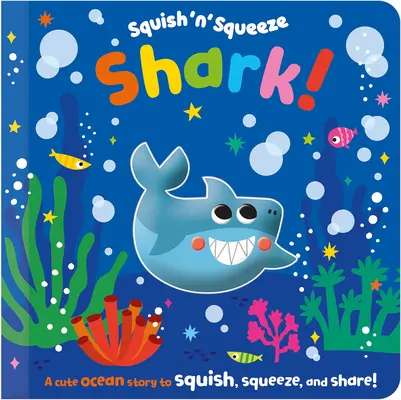 Squish 'n' Squeeze Shark ! - Squish 'n' Squeeze Shark!