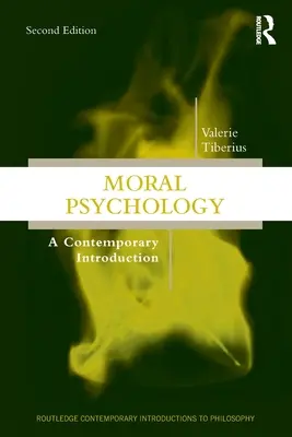 La psychologie morale : Une introduction contemporaine - Moral Psychology: A Contemporary Introduction