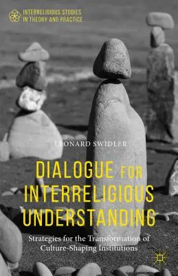 Dialogue pour la compréhension interreligieuse : Stratégies de transformation des institutions qui façonnent la culture - Dialogue for Interreligious Understanding: Strategies for the Transformation of Culture-Shaping Institutions