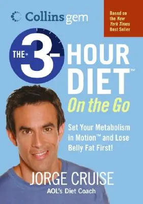 Le régime des 3 heures (Tm) sur le pouce (Collins Gem) - The 3-Hour Diet (Tm) on the Go (Collins Gem)