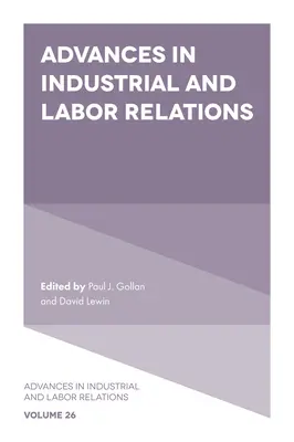 Les progrès des relations industrielles et du travail - Advances in Industrial and Labor Relations