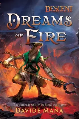 Rêves de Feu : Une Descente : Legends of the Dark Novel - Dreams of Fire: A Descent: Legends of the Dark Novel
