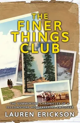 The Finer Things Club : Les chroniques estivales d'une employée de maison de Yellowstone - The Finer Things Club: The Summertime Chronicles of a Yellowstone Housekeeping Employee