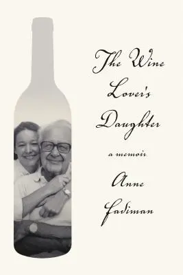 La fille de l'amateur de vin : Un mémoire - The Wine Lover's Daughter: A Memoir